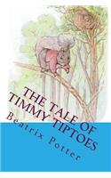 The Tale of Timmy Tiptoes: The Most Popular Children Picture Book: The Most Popular Children Picture Book