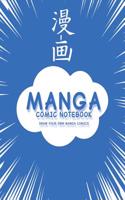 Manga Comic Notebook: Create Your Own Manga Comics, Variety of Templates For Manga Comic Book Drawing, (Blue Manga)-[Professional Binding]