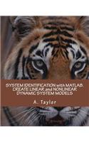 System Identification with Matlab. Create Linear and Nonlinear Dynamic System Models