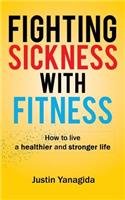 Fighting Sickness with Fitness