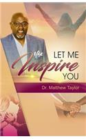 Let Me Inspire You