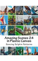 Amazing Scenes 24: in Plastic Canvas