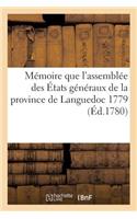 Mémoire Que l'Assemblée Des États Généraux de la Province de Languedoc a Délibéré Décembre 1779: (Histoire)