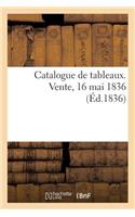 Catalogue de Tableaux. Vente, 16 Mai 1836