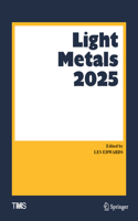 Light Metals 2025: (The Minerals, Metals & Materials Series)