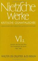 Jenseits Von Gut Und Böse. Zur Genealogie Der Moral (1886 - 1887)