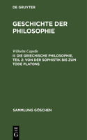 Die Griechische Philosophie, Teil 2: Von Der Sophistik Bis Zum Tode Platons