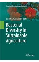 Bacterial Diversity in Sustainable Agriculture: (1 Sustainable Development and Biodiversity)