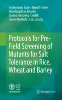 Protocols for Pre-Field Screening of Mutants for Salt Tolerance in Rice, Wheat and Barley