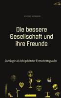 bessere Gesellschaft und ihre Freunde