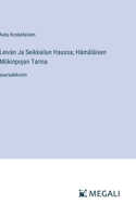 Leivän Ja Seikkailun Haussa; Hämäläisen Mökinpojan Tarina
