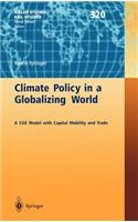Climate Policy in a Globalizing World: A CGE Model with Capital Mobility and Trade(320 Kieler Studien - Kiel Studies)