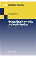Generalized Convexity and Optimization: Theory and Applications(616 Lecture Notes in Economics and Mathematical Systems)