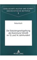 Statutengesetzgebung Der Kommune Vercelli Im 13. Und 14. Jahrhundert