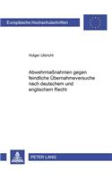 Abwehrmaßnahmen Gegen Feindliche Uebernahmeversuche Nach Deutschem Und Englischem Recht: (4342 Europaeische Hochschulschriften Recht)