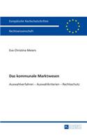 Das kommunale Marktwesen: Auswahlverfahren - Auswahlkriterien - Rechtschutz