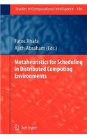 Metaheuristics for Scheduling in Distributed Computing Environments: (146 Studies in Computational Intelligence)