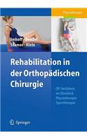 Rehabilitationskonzepte in Der Orthopadischen Chirurgie: Op-Verfahren Im Berblick, Physiotherapie, Sporttherapie