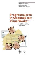 Programmieren in SmallTalk Mit Visualworks(r)