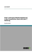 Elsaß - Lothringens Wiedereingliederung in den französischen Staat nach dem 1. Weltkrieg