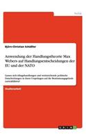 Anwendung der Handlungstheorie Max Webers auf Handlungsentscheidungen der EU und der NATO