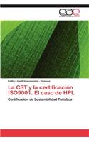 La Cst y La Certificacion Iso9001. El Caso de Hpl: (Spanish)