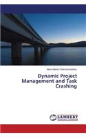 Dynamic Project Management and Task Crashing