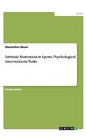 Intrinsic Motivation in Sports. Psychological Interventions Tasks