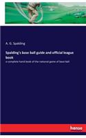 Spalding's base ball guide and official league book