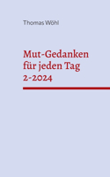 Mut-Gedanken für jeden Tag 2-2024: Telefonandachten aus dem Jahr 2021, Band 2