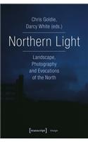 Northern Light – Landscape, Photography and Evocations of the North