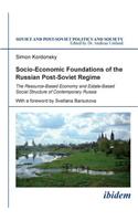 Socio-Economic Foundations of the Russian Post-Soviet Regime.
