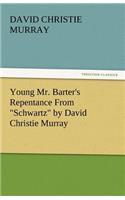 Young Mr. Barter's Repentance from Schwartz by David Christie Murray