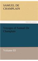 Voyages of Samuel de Champlain - Volume 03: (English)