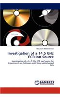 Investigation of a 14.5 GHz ECR Ion Source