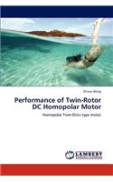 Performance of Twin-Rotor DC Homopolar Motor