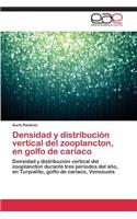 Densidad y Distribucion Vertical del Zooplancton, En Golfo de Cariaco: (Spanish)