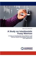 Study on Intuitionistic Fuzzy Matrices