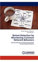 Botnet Detection by Monitoring Common Network Behaviors