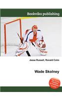 Wade Skolney: (English)