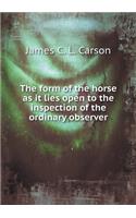 The Form of the Horse as It Lies Open to the Inspection of the Ordinary Observer