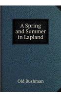 A Spring and Summer in Lapland: (English)