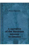 A Narrative of the Wesleyan Mission to Jamaica