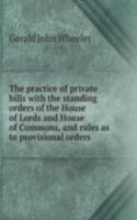 THE PRACTICE OF PRIVATE BILLS WITH THE