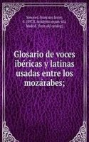 Glosario de voces ibericas y latinas usadas entre los mozarabes