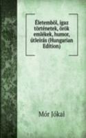 Eletembol, igaz tortenetek, orok emlekek, humor, utleiras (Hungarian Edition)