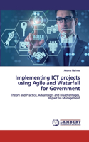 Implementing ICT projects using Agile and Waterfall for Government