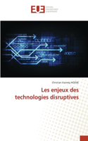 Les enjeux des technologies disruptives