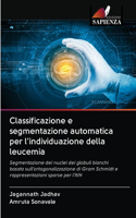 Classificazione e segmentazione automatica per l'individuazione della leucemia