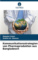 Kommunikationsstrategien von Pharmaprodukten aus Bangladesch
